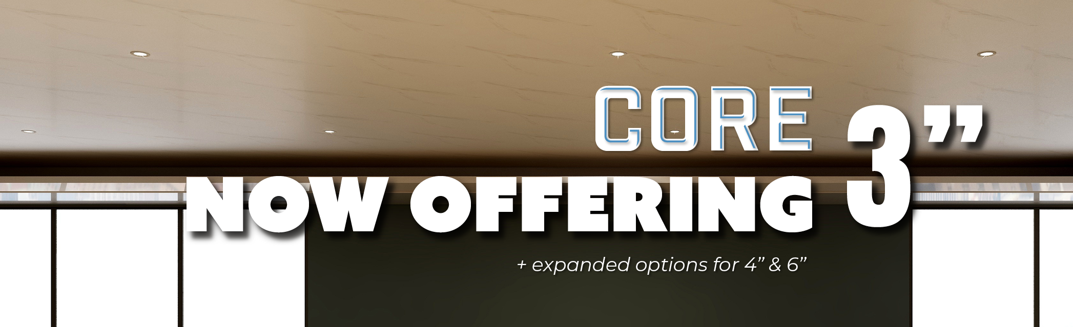 Core 3" Now Available